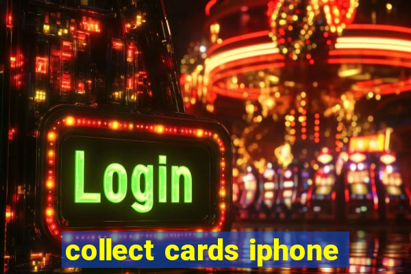 collect cards iphone